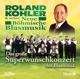 Kohler,Roland&seine neue böhmische Blasmusik - Das große Superwunschkonzert der Blasmusik